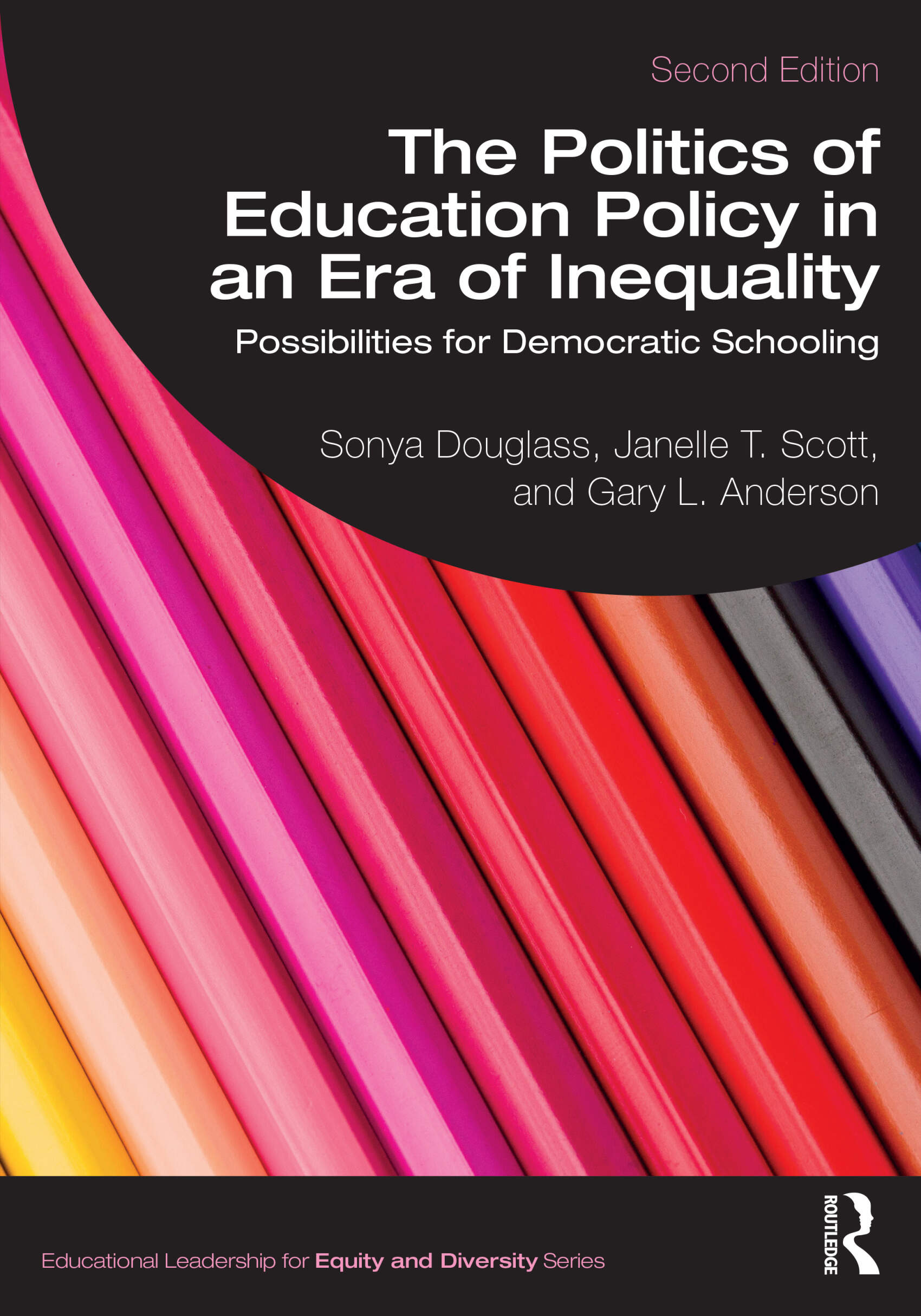 Book cover of 'The Politics of Education Policy in an Era of Inequality: Possibilities for Democratic Schooling' by Sonya Douglass