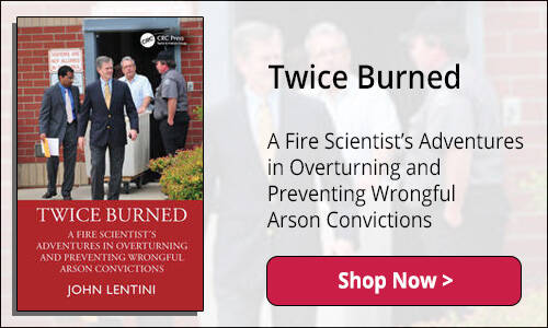 Twice Burned
A Fire Scientist’s Adventures in Overturning and Preventing Wrongful Arson Convictions - Shop Now