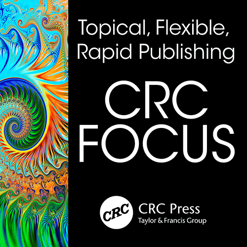 CRC Focus - Topical, Flexible, Rapid Publishing