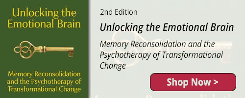 Unlocking the Emotional Brain Memory Reconsolidation and the Psychotherapy of Transformational Change - 2nd Edition - Shop Now